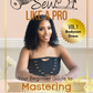 Sew Like a Pro : Your Beginner Guide to Mastering the Art of Sewing